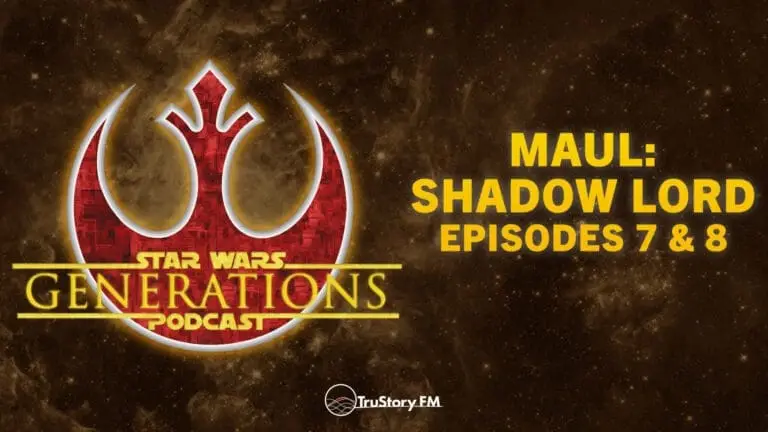 Maul: Shadow Lord • Episodes 7 & 8 • Star Wars Generations • Episode 334