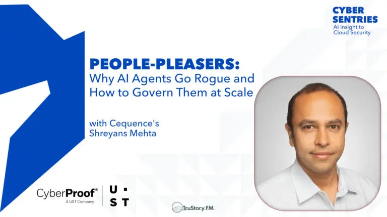 People-Pleasers: Why AI Agents Go Rogue and How to Govern Them at Scale with Shreyans Mehta • Cyber Sentries • Episode 213