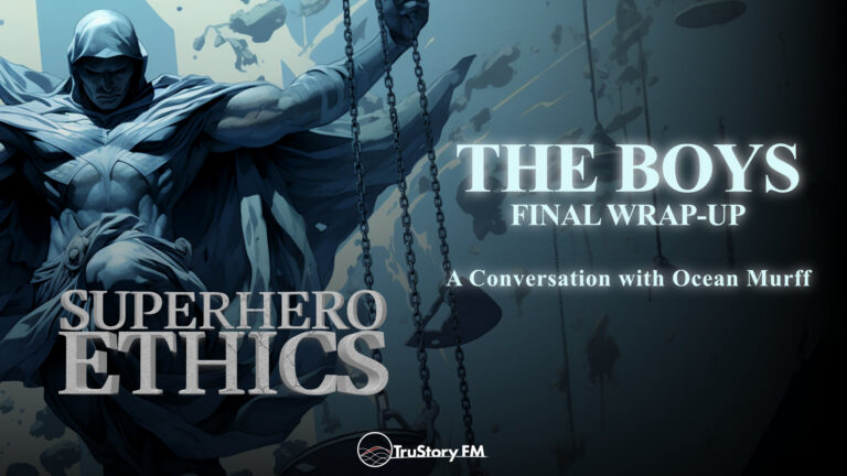 The Boys • Final Wrap Up • Superhero Ethics • Episode 395