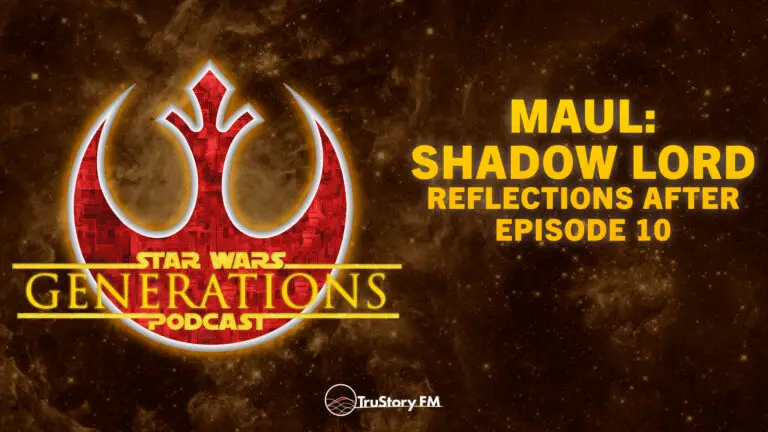 Maul: Shadow Lord • Reflections After Episode 10 • Star Wars Generations • Episode 336