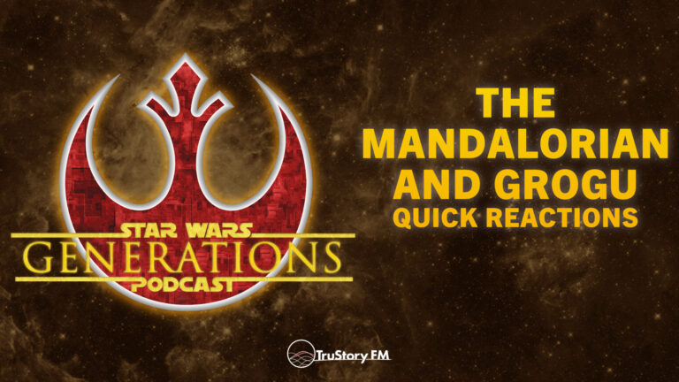 The Mandalorian and Grogu • Quick Reactions • Star Wars Generations • Episode 339