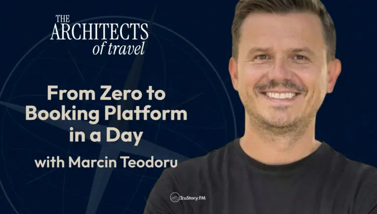 From Zero to Booking Platform in a Day with Marcin Teodoru • The Architects of Travel • Episode 101