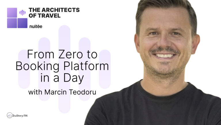 From Zero to Booking Platform in a Day with Marcin Teodoru • The Architects of Travel • Episode 101