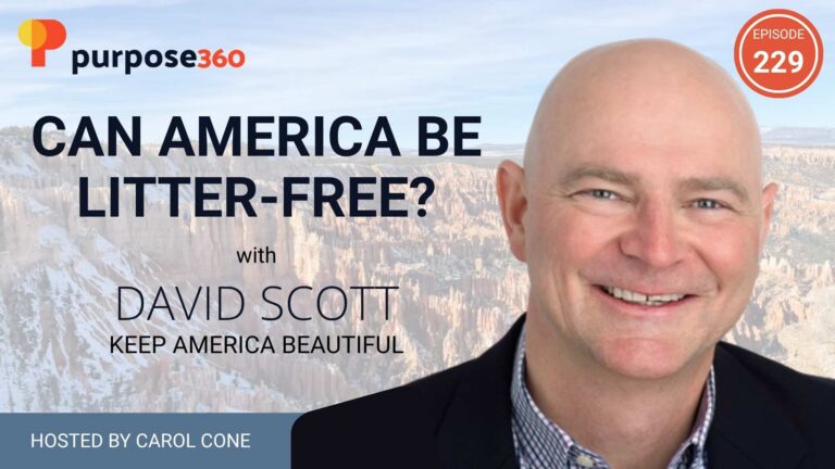 Can America Be Litter-Free? with Keep America Beautiful • Purpose 360 with Carol Cone • Episode 229