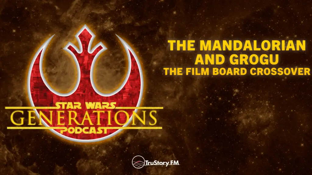 The Mandalorian and Grogu • The Film Board Crossover • Star Wars Generations • Episode 342