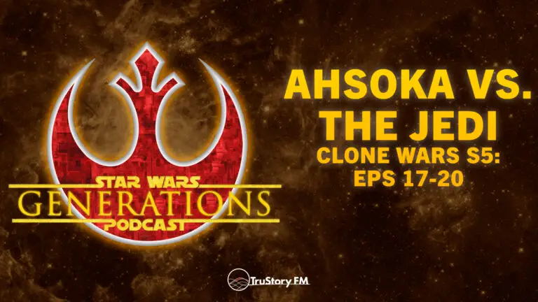 Ahsoka vs The Jedi • Clone Wars S5: Eps 17-20 • Star Wars Generations • Episode 345