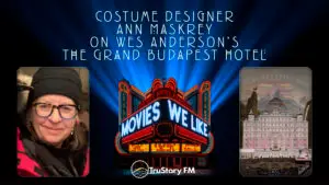 Costume Designer Ann Maskrey on The Grand Budapest Hotel • Movies We Like • Episode 711