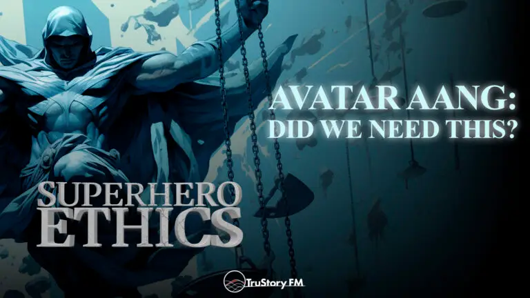 Avatar Aang: Did We Need This? • Superhero Ethics • Episode 406