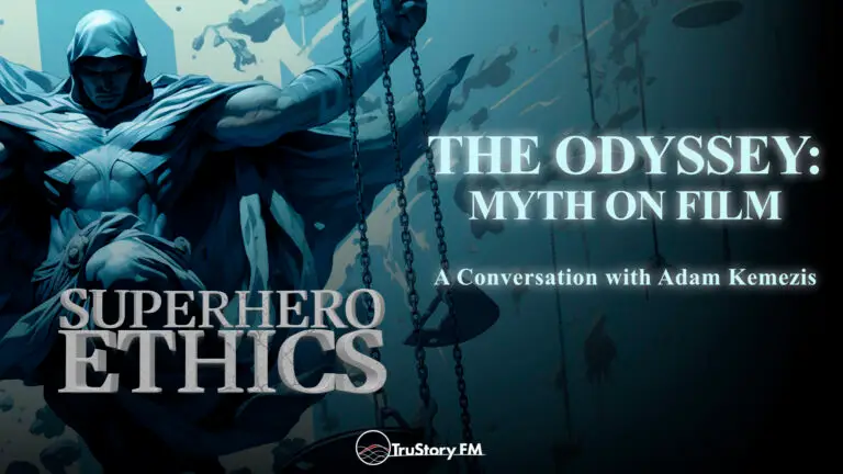 The Odyssey: Myth on Film • Superhero Ethics • Episode 407