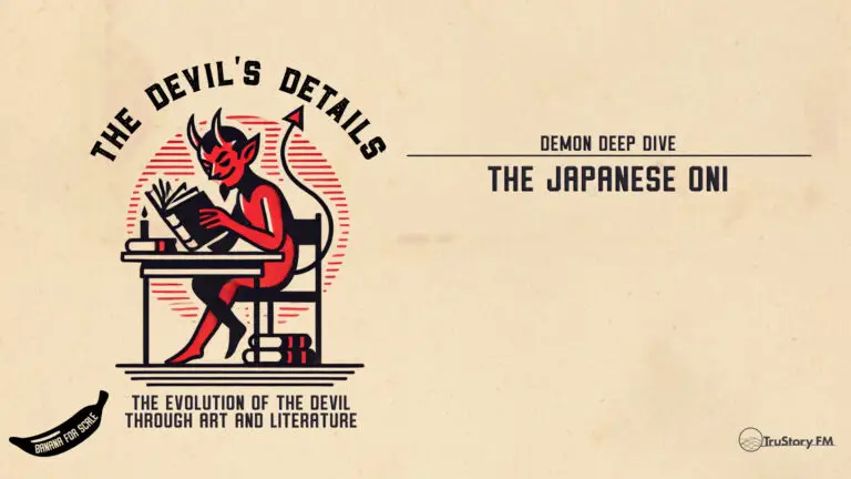 DEMON DEEP DIVE! The Japanese Oni! • The Devil’s Details • Episode 713