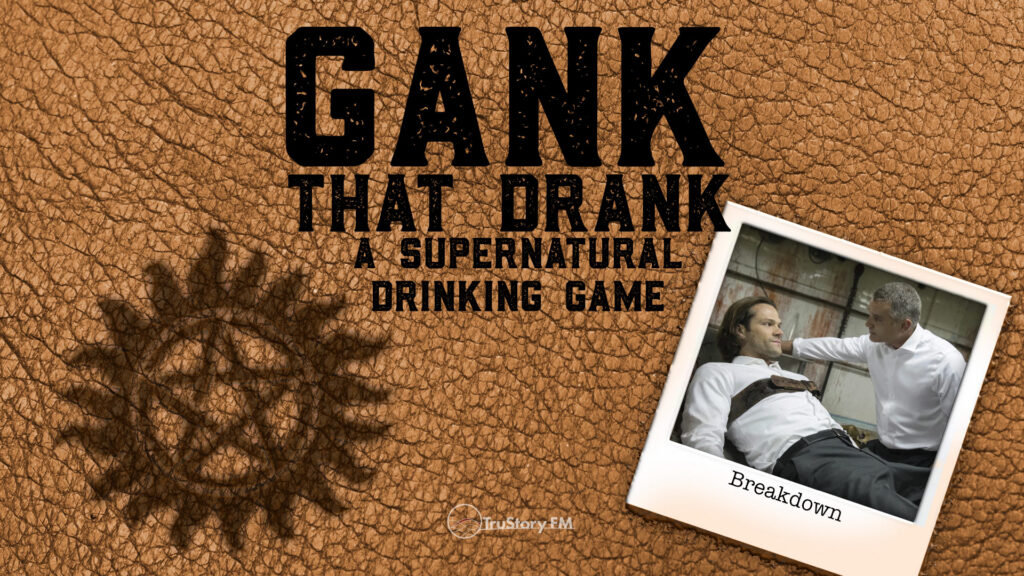 Breakdown: Twelve Years of Missing Posters • Gank That Drank: A Supernatural Drinking Game • Episode 715
