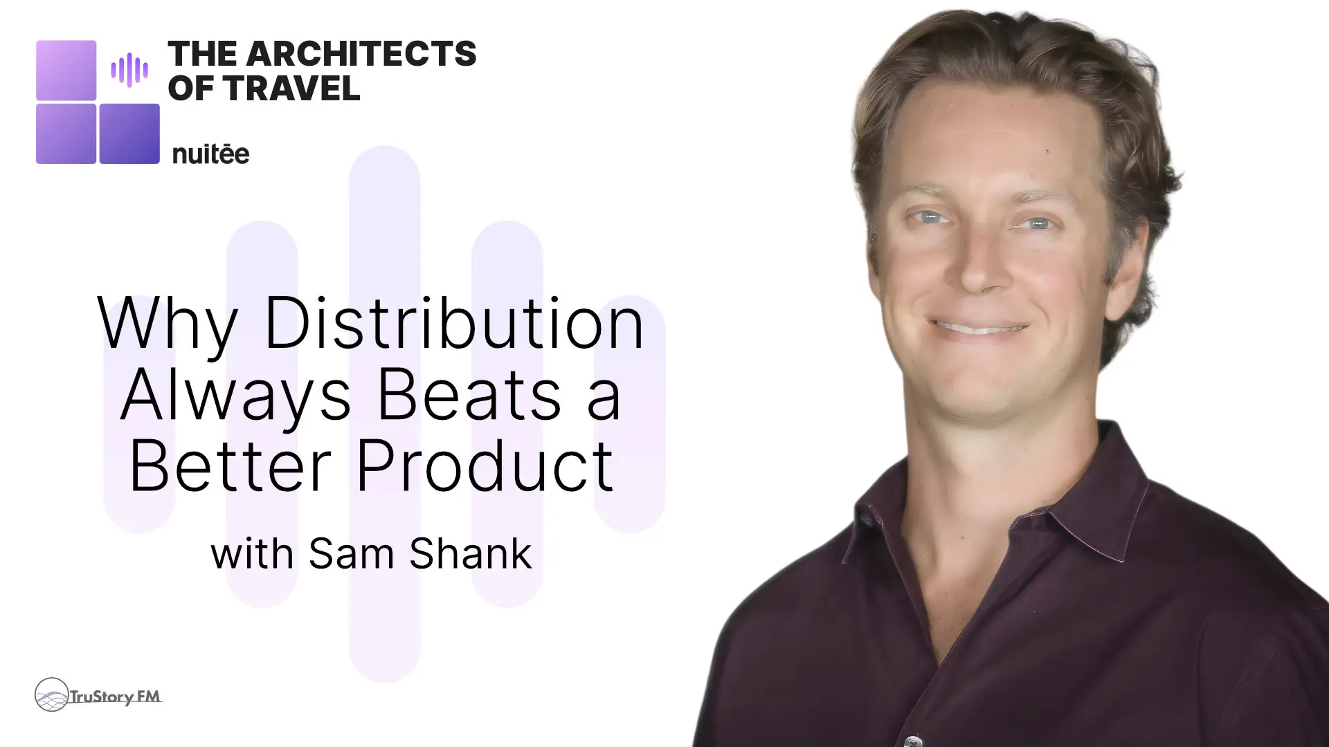 Why Distribution Always Beats a Better Product • The Architects of Travel • Episode 102