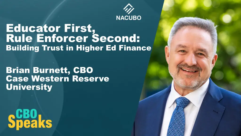 Educator First, Rule Enforcer Second: Building Trust in Higher Ed Finance with Case Western Reserve CBO Brian Burnett • CBO Speaks • Episode 1301