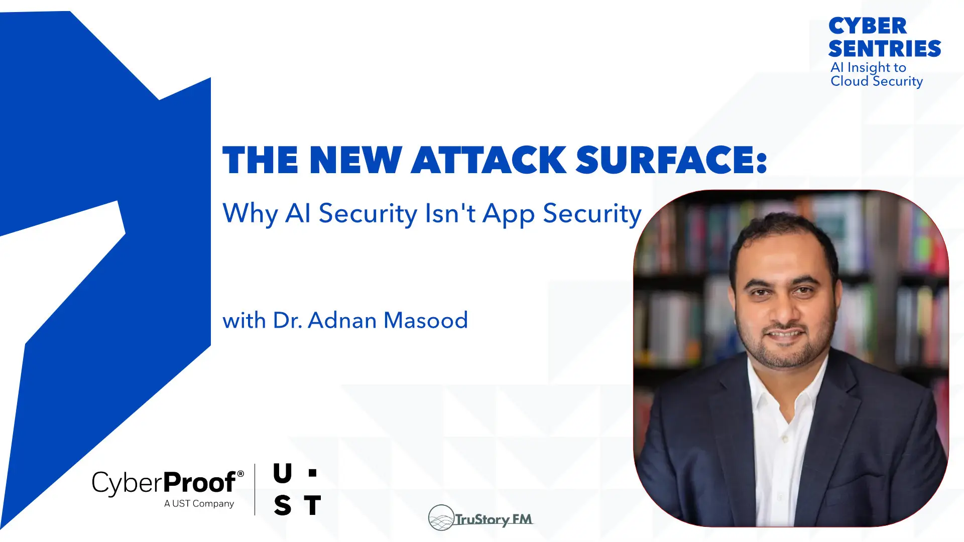 The New Attack Surface: Why AI Security Isn't App Security with Dr. Adnan Masood • Cyber Sentries • Episode 301