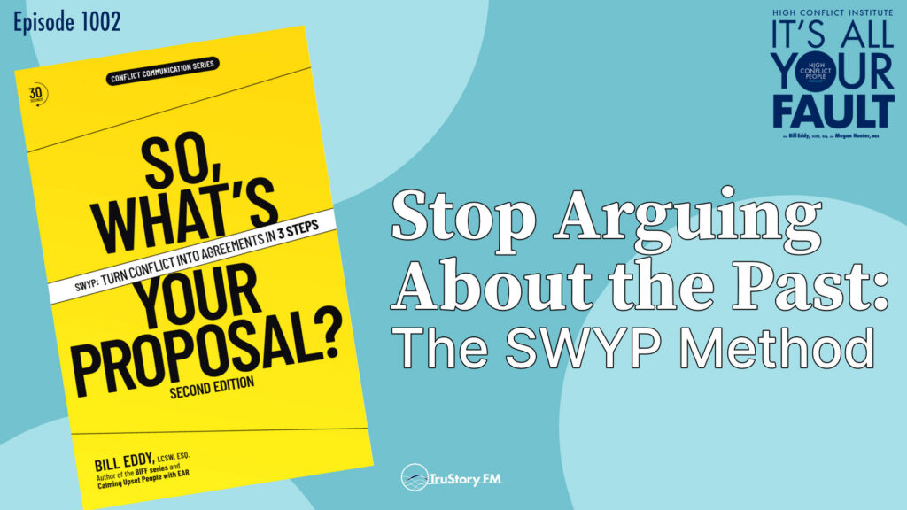 Stop Arguing About the Past: The SWYP Method • It’s All Your Fault • Episode 1002