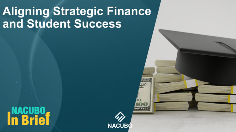 Aligning Strategic Finance and Student Success • NACUBO in Brief • Episode 1102