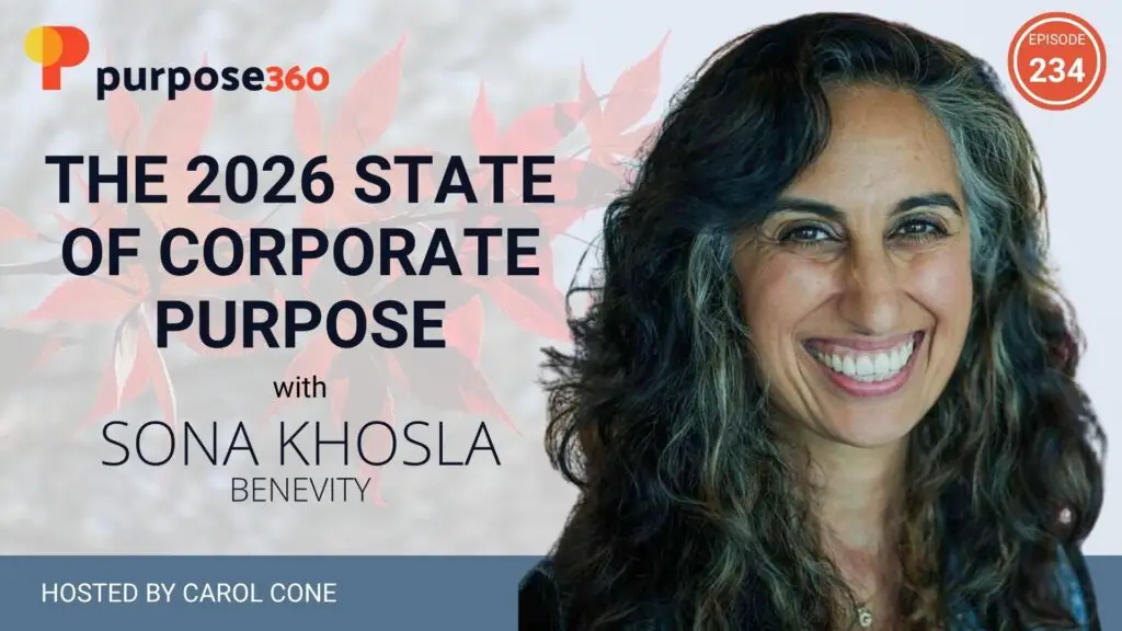 Purpose 360 • The 2026 State of Corporate Purpose with Sona Khosla • Episode 234