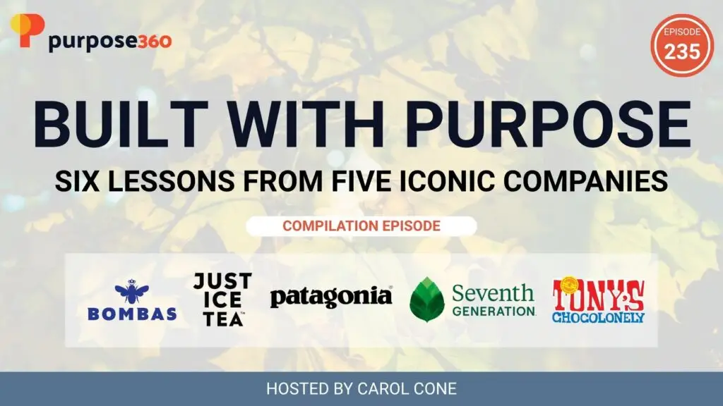 Built with Purpose: What Five Iconic Companies Teach Us • Purpose 360 • Episode 235