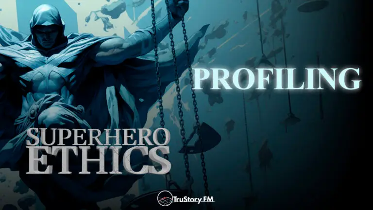 Profiling • Superhero Ethics • Episode 411