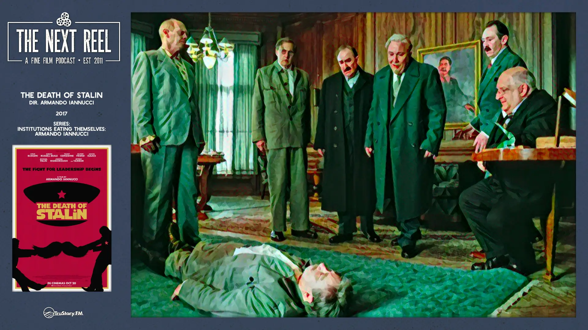 The Next Reel • Season 16 • Series: Institutions Eating Themselves: Armando Iannucci • The Death of Stalin