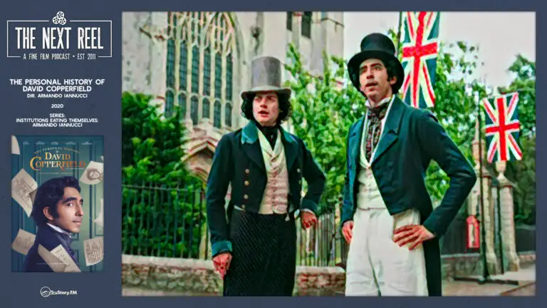The Next Reel • Season 16 • Series: Institutions Eating Themselves: Armando Iannucci • The Personal History of David Copperfield