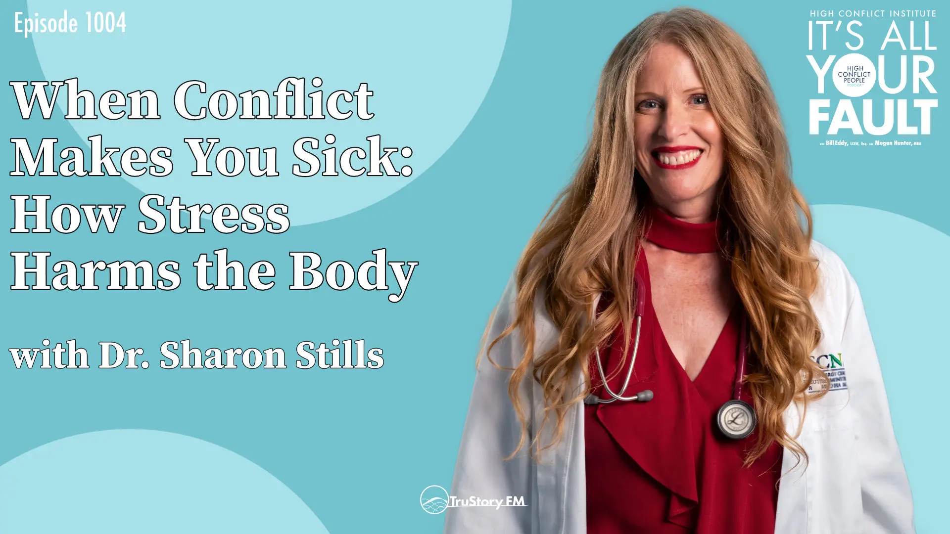 When Conflict Makes You Sick: How Stress Harms the Body with Dr. Sharon Stills • It’s All Your Fault • Episode 1004