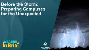 Before the Storm: Preparing Campuses for the Unexpected • NACUBO in Brief • Episode 1103